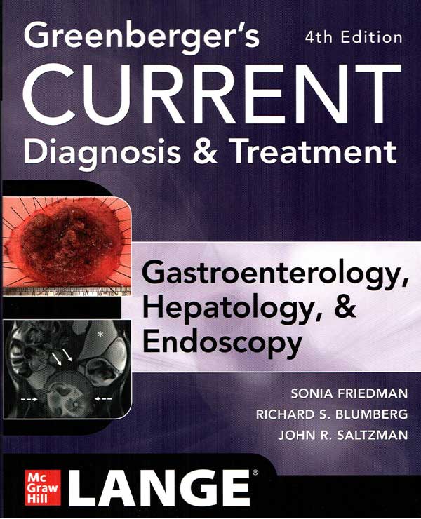 Greenbergers-CURRENT-Diagnosis--Treatment-Gastroenterology-Hepatology--Endoscopy-4th-Edition-F4KK7