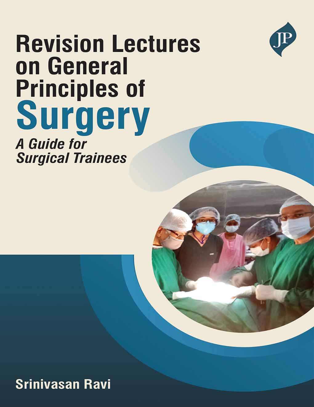 Revision-Lectures-on-General-Principles-of-Surgery-A-Guide-for-Surgical-Trainees-1st-Edition-HByi4